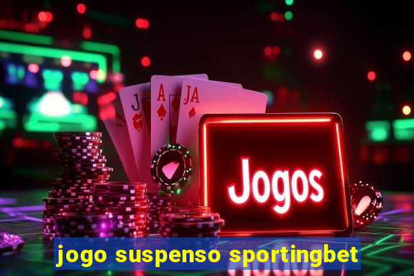 jogo suspenso sportingbet