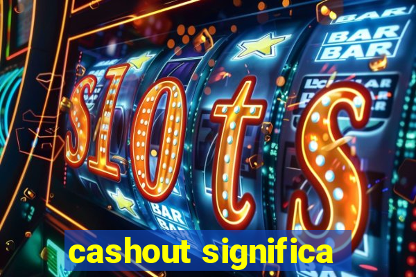 cashout significa