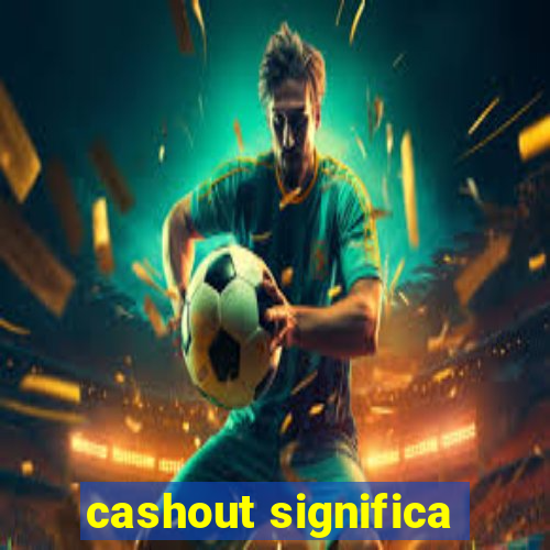 cashout significa