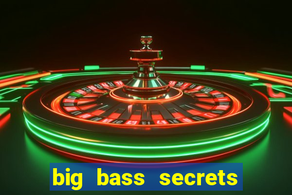 big bass secrets of the golden lake