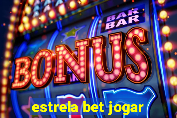 estrela bet jogar