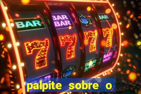 palpite sobre o jogo de hoje