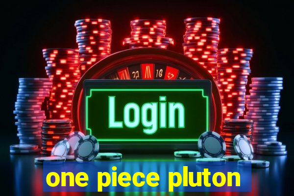 one piece pluton