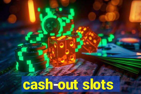 cash-out slots