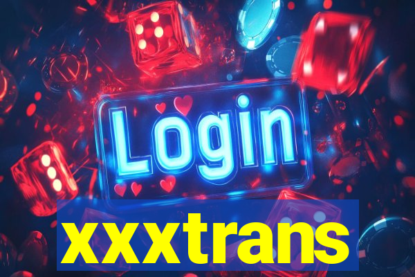 xxxtrans