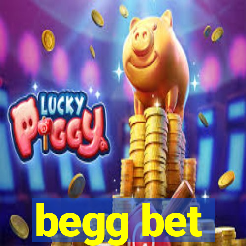 begg bet