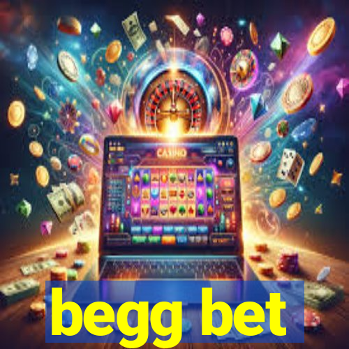 begg bet