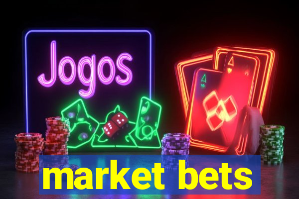 market bets