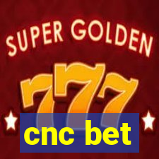 cnc bet