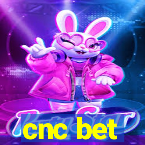 cnc bet