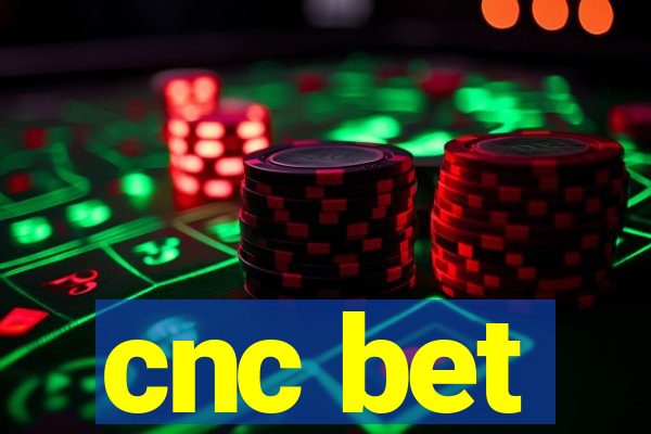 cnc bet