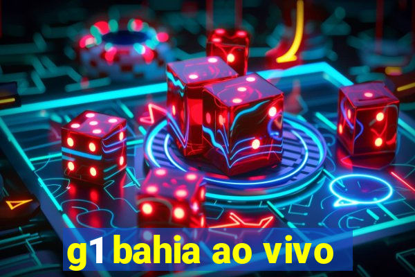 g1 bahia ao vivo