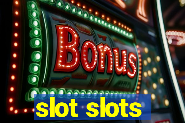 slot slots