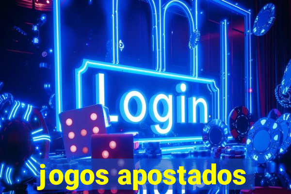 jogos apostados