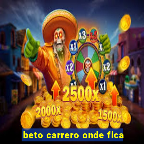 beto carrero onde fica