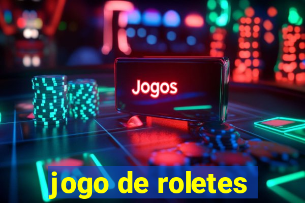 jogo de roletes