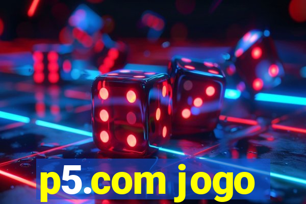 p5.com jogo