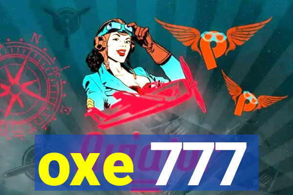 oxe 777