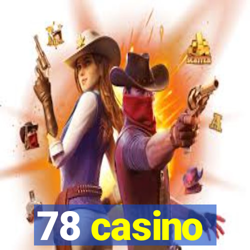 78 casino