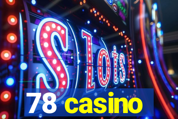 78 casino