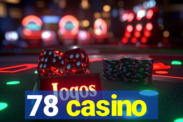 78 casino