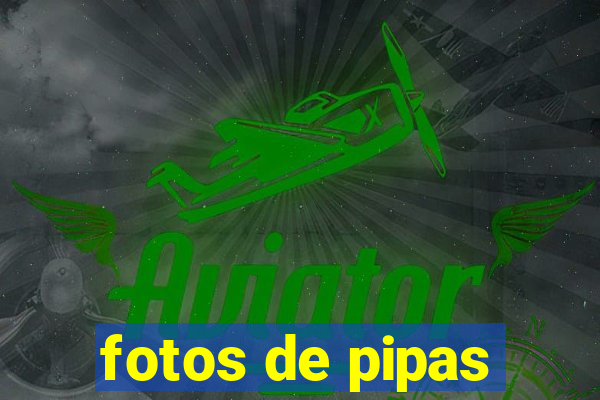 fotos de pipas