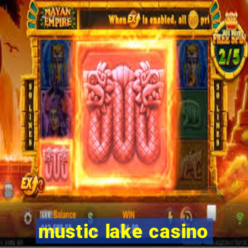 mustic lake casino