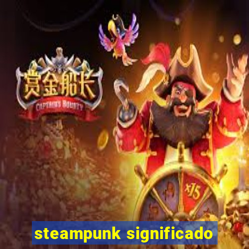 steampunk significado