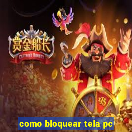 como bloquear tela pc