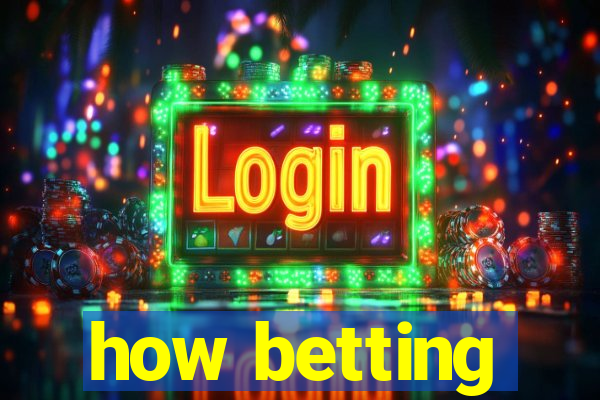 how betting