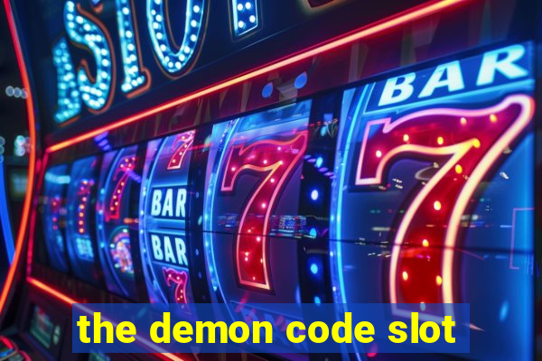 the demon code slot