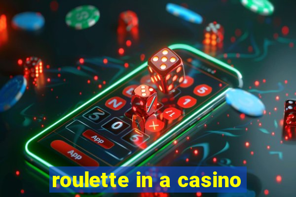 roulette in a casino