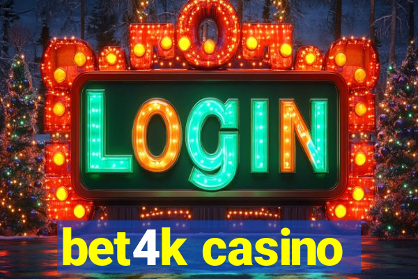 bet4k casino