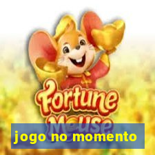 jogo no momento