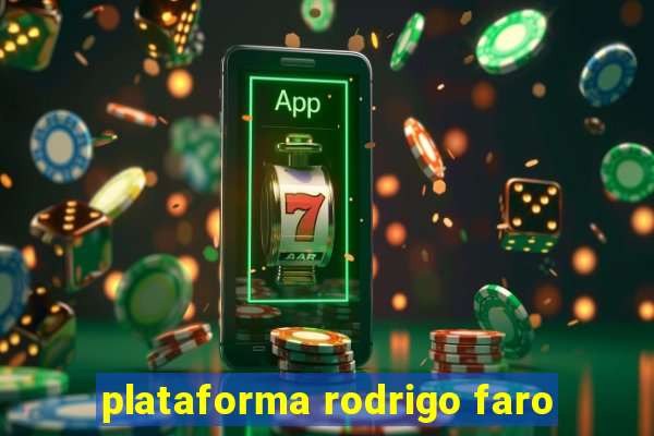 plataforma rodrigo faro