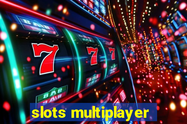 slots multiplayer