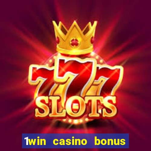 1win casino bonus how to use