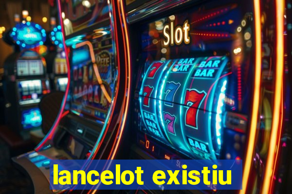 lancelot existiu