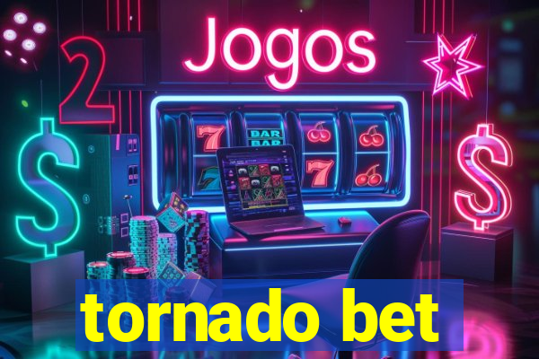 tornado bet