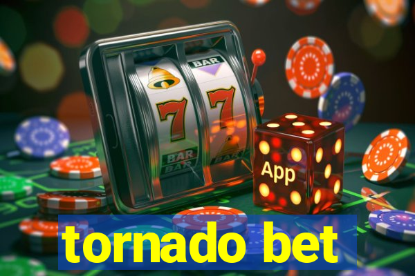 tornado bet