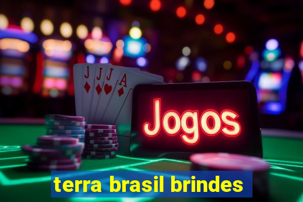 terra brasil brindes