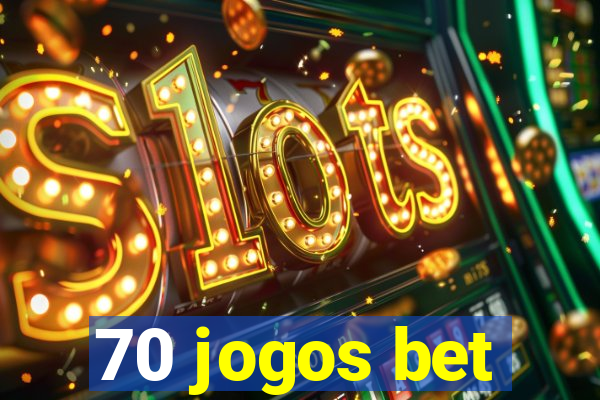 70 jogos bet