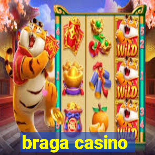 braga casino