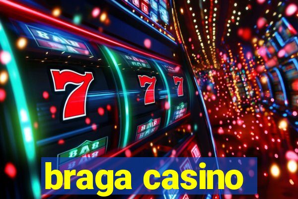 braga casino