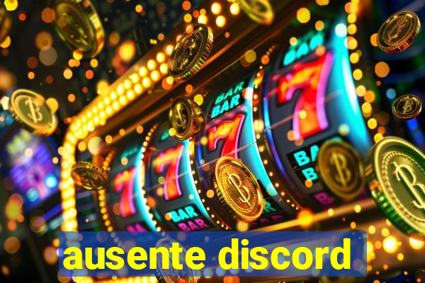 ausente discord