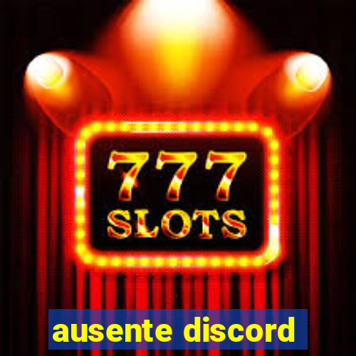 ausente discord