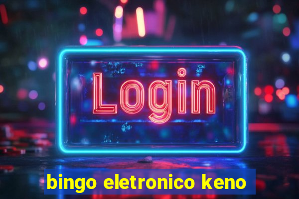 bingo eletronico keno