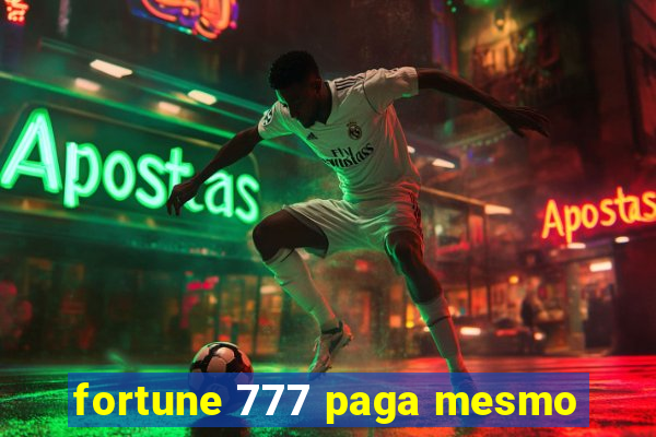 fortune 777 paga mesmo