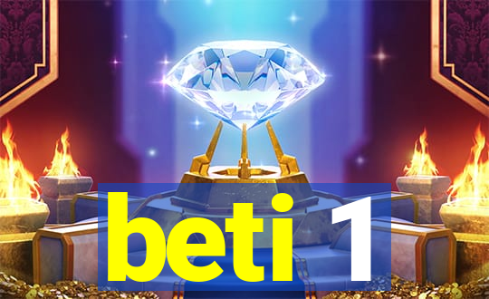 beti 1