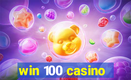 win 100 casino